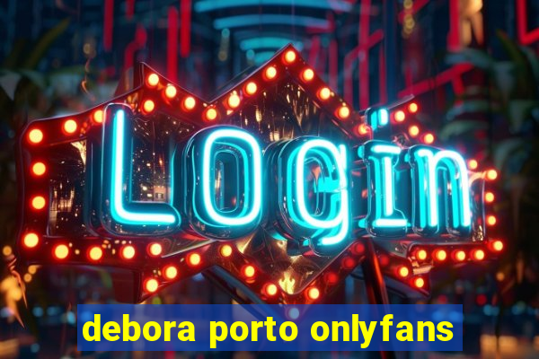 debora porto onlyfans